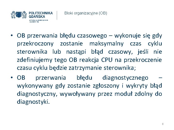 Bloki organizacyjne (OB) • OB przerwania błędu czasowego – wykonuje się gdy przekroczony zostanie