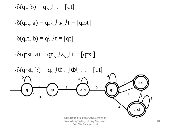 -δ(qt, b) = q t = [qt] -δ(qrt, a) = qr s -δ(qrt, b)