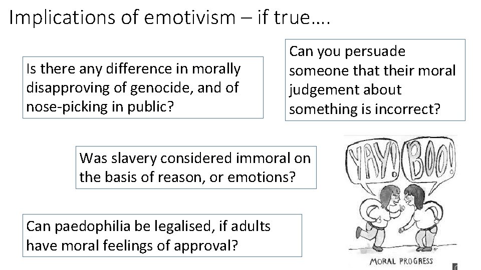 Implications of emotivism – if true…. Is there any difference in morally disapproving of Implications of emotivism – if true…. Is there any difference in morally disapproving of