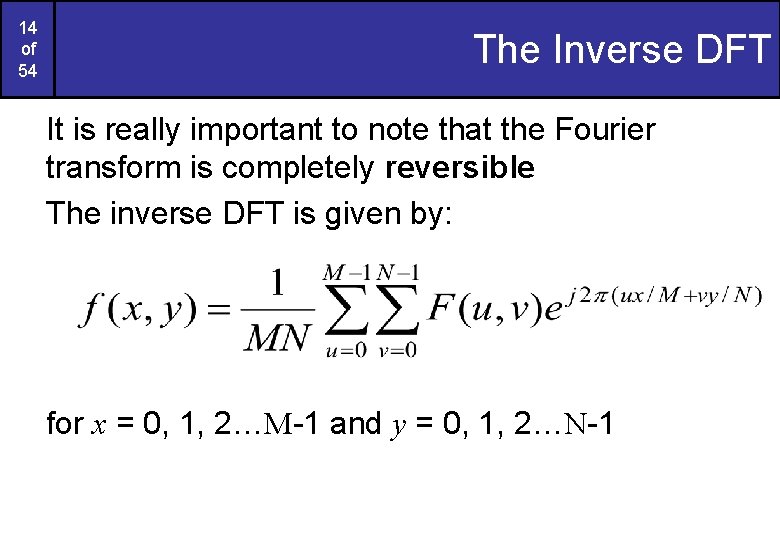 14 of 54 The Inverse DFT It is really important to note that the 14 of 54 The Inverse DFT It is really important to note that the