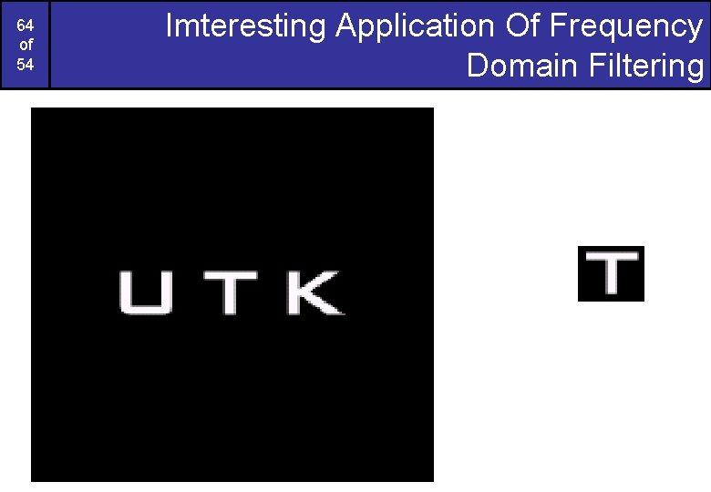 64 of 54 Imteresting Application Of Frequency Domain Filtering 64 of 54 Imteresting Application Of Frequency Domain Filtering