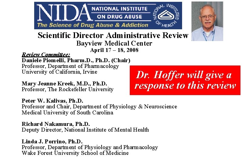 Scientific Director Administrative Review Bayview Medical Center April 17 – 18, 2008 Review Committee: