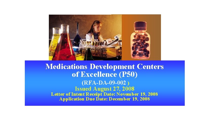 Medications Development Centers of Excellence (P 50) (RFA-DA-09 -002 ) Issued August 27, 2008