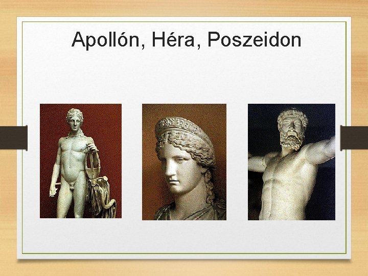 Apollón, Héra, Poszeidon 