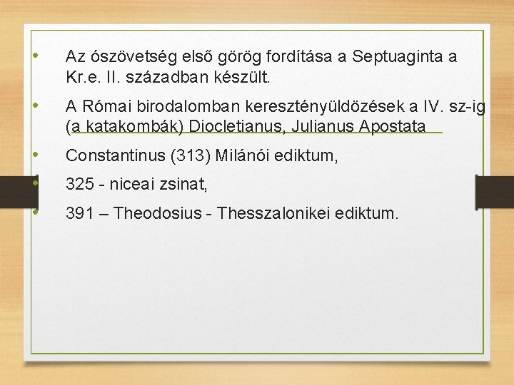  • Az ószövetség első görög fordítása a Septuaginta a Kr. e. II. században