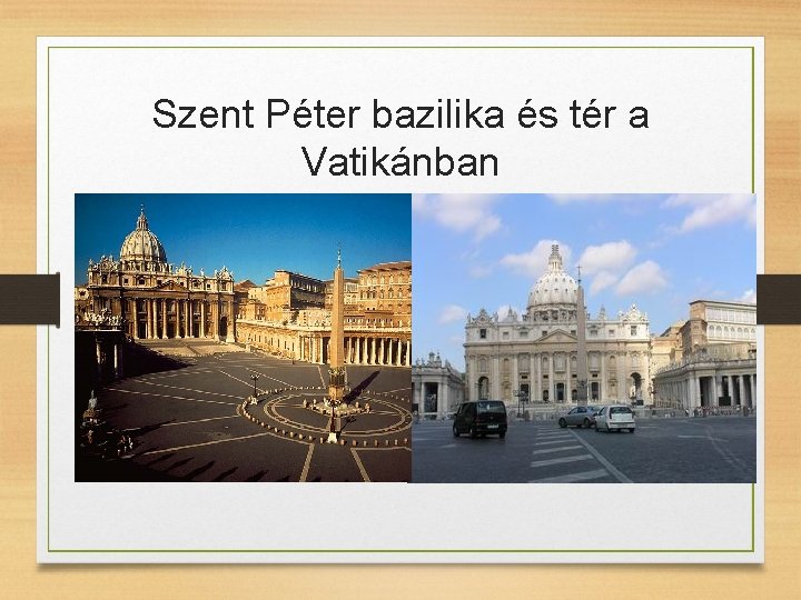 Szent Péter bazilika és tér a Vatikánban 