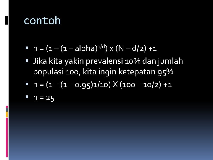 contoh n = (1 – alpha)1/d) x (N – d/2) +1 Jika kita yakin