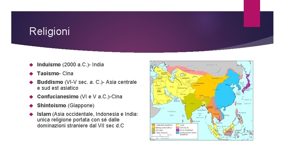 Religioni Induismo (2000 a. C. )- India Taoismo- Cina Buddismo (VI-V sec. a. C.