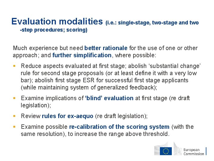 Evaluation modalities (i. e. : single-stage, two-stage and two -step procedures; scoring) Much experience