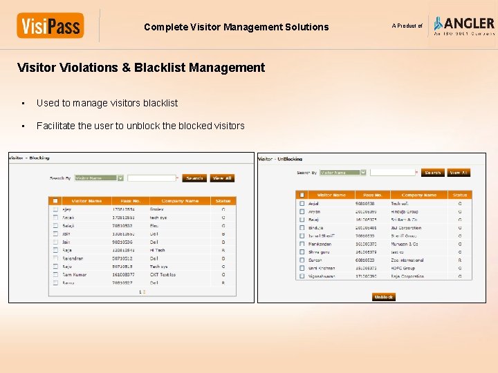 Complete Visitor Management Solutions Visitor Violations & Blacklist Management • Used to manage visitors