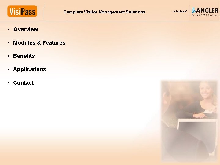 Complete Visitor Management Solutions • Overview • Modules & Features • Benefits • Applications