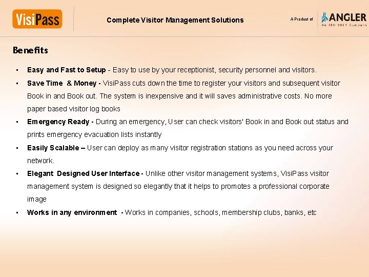 Complete Visitor Management Solutions A Product of Benefits • Easy and Fast to Setup