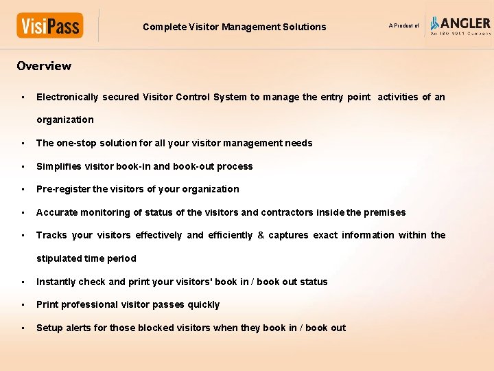Complete Visitor Management Solutions A Product of Overview • Electronically secured Visitor Control System