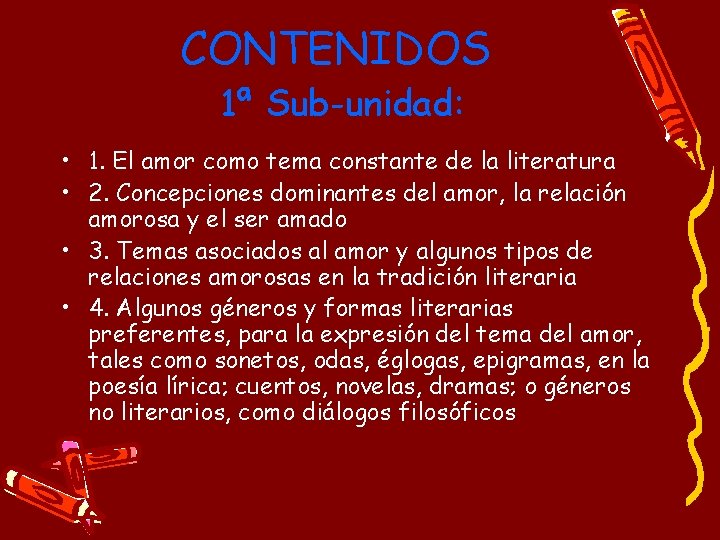 CONTENIDOS 1ª Sub-unidad: • 1. El amor como tema constante de la literatura •