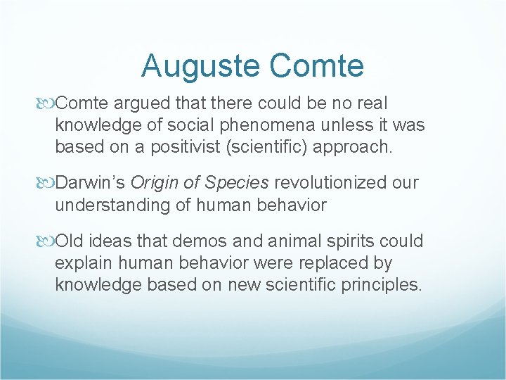 Auguste Comte argued that there could be no real knowledge of social phenomena unless