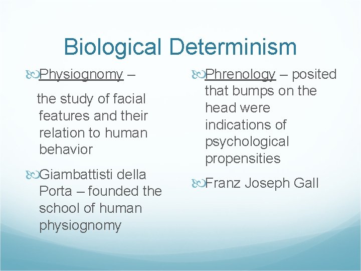 Biological Determinism Physiognomy – the study of facial features and their relation to human