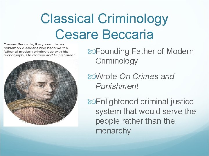 Classical Criminology Cesare Beccaria Founding Father of Modern Criminology Wrote On Crimes and Punishment