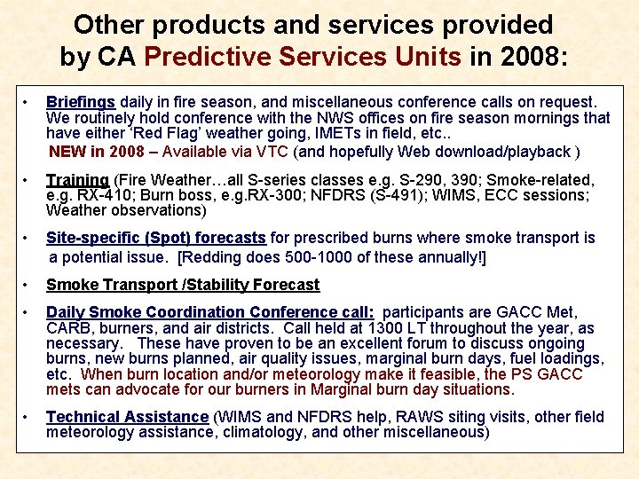 Other products and services provided by CA Predictive Services Units in 2008: • Briefings