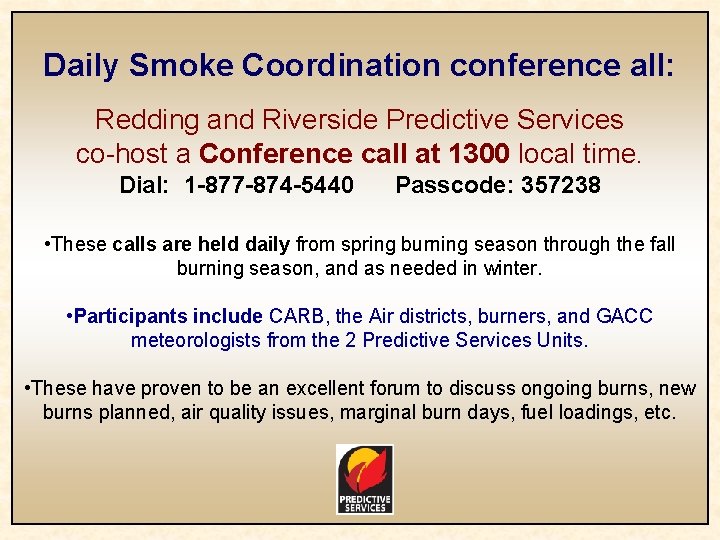 Daily Smoke Coordination conference all: Redding and Riverside Predictive Services co-host a Conference call