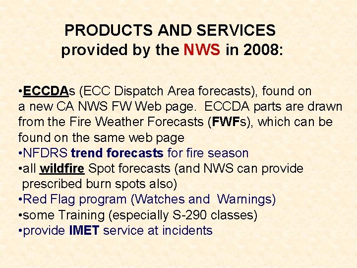 PRODUCTS AND SERVICES provided by the NWS in 2008: • ECCDAs (ECC Dispatch Area