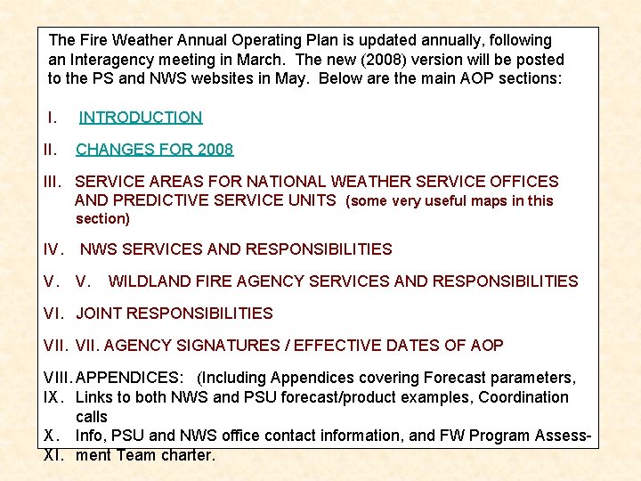  The Fire Weather Annual Operating Plan is updated annually, following an Interagency meeting