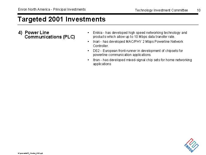 Enron North America - Principal Investments Technology Investment Committee Targeted 2001 Investments 4) Power