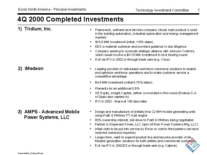 Enron North America - Principal Investments Technology Investment Committee 7 4 Q 2000 Completed