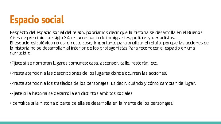 Espacio social Respecto del espacio social del relato, podríamos decir que la historia se Espacio social Respecto del espacio social del relato, podríamos decir que la historia se