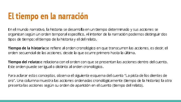 El tiempo en la narración En el mundo narrativo, la historia se desarrolla en El tiempo en la narración En el mundo narrativo, la historia se desarrolla en