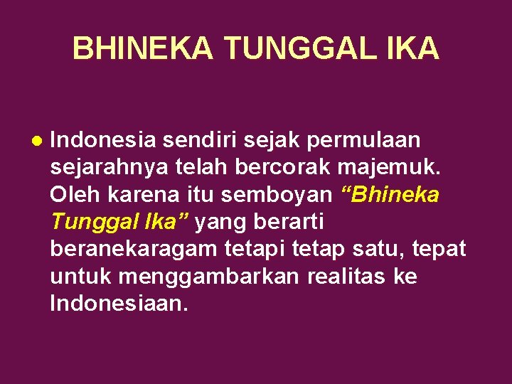 Mengapa bangsa indonesia disebut sebagai bangsa yang majemuk