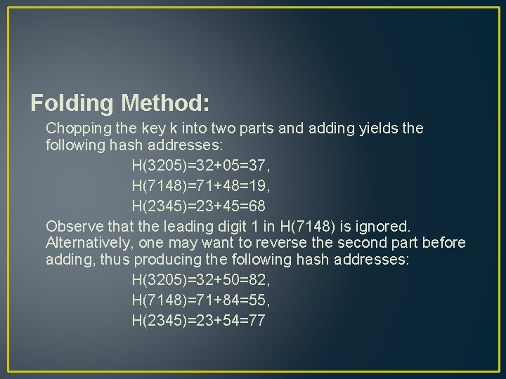 Folding Method: Chopping the key k into two parts and adding yields the following