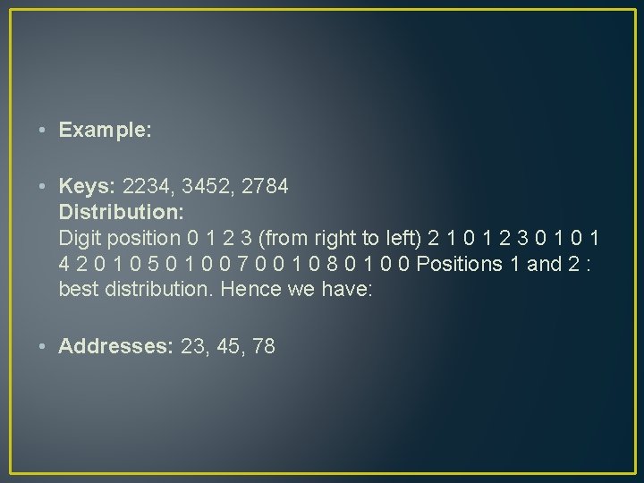  • Example: • Keys: 2234, 3452, 2784 Distribution: Digit position 0 1 2