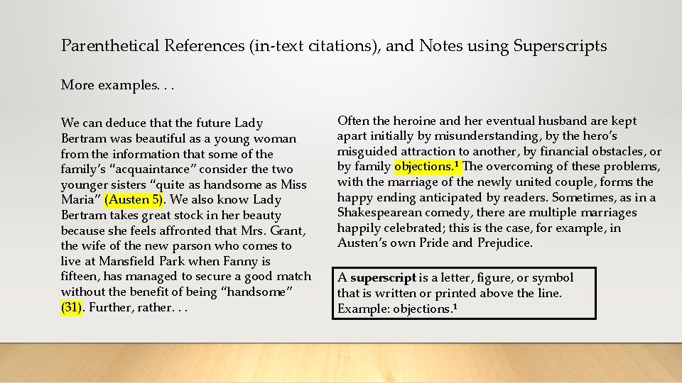 Parenthetical References (in-text citations), and Notes using Superscripts More examples. . . We can