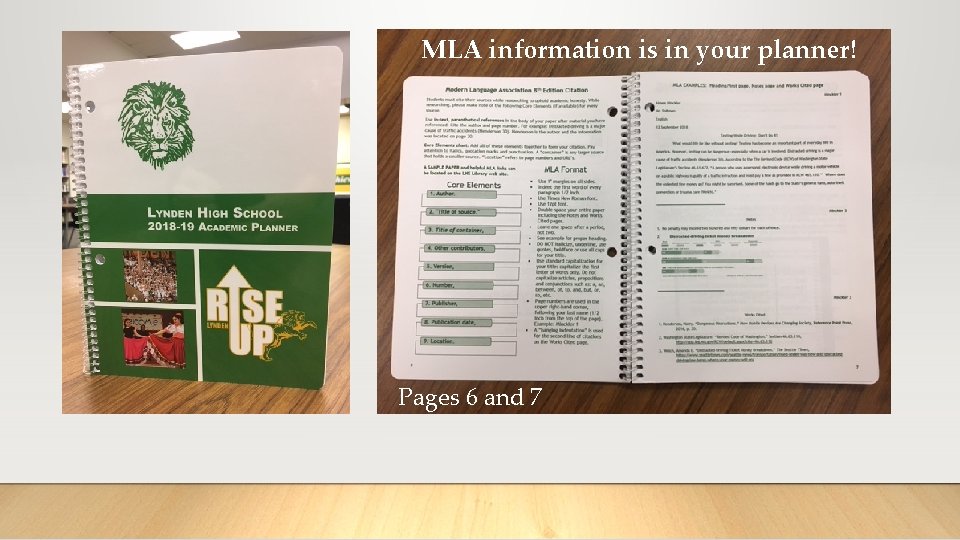 MLA information is in your planner! Pages 6 and 7 