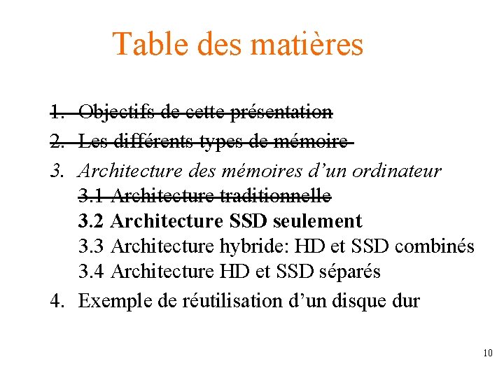 Table des matières 1. Objectifs de cette présentation 2. Les différents types de mémoire