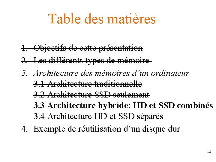 Table des matières 1. Objectifs de cette présentation 2. Les différents types de mémoire