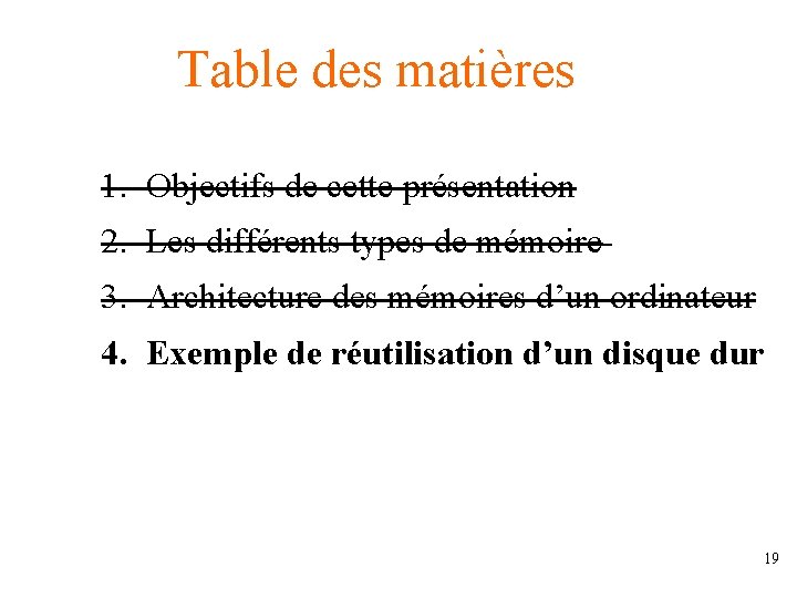 Table des matières 1. Objectifs de cette présentation 2. Les différents types de mémoire