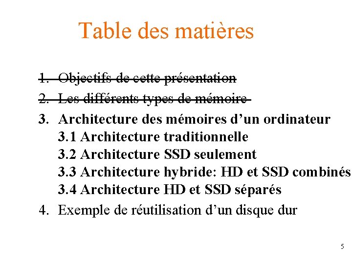Table des matières 1. Objectifs de cette présentation 2. Les différents types de mémoire