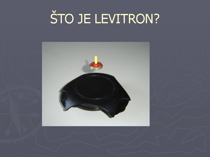 ŠTO JE LEVITRON? 