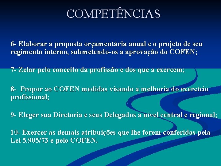  COMPETÊNCIAS 6 - Elaborar a proposta orçamentária anual e o projeto de seu