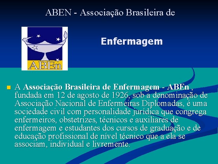  ABEN - Associação Brasileira de Enfermagem n A Associação Brasileira de Enfermagem -