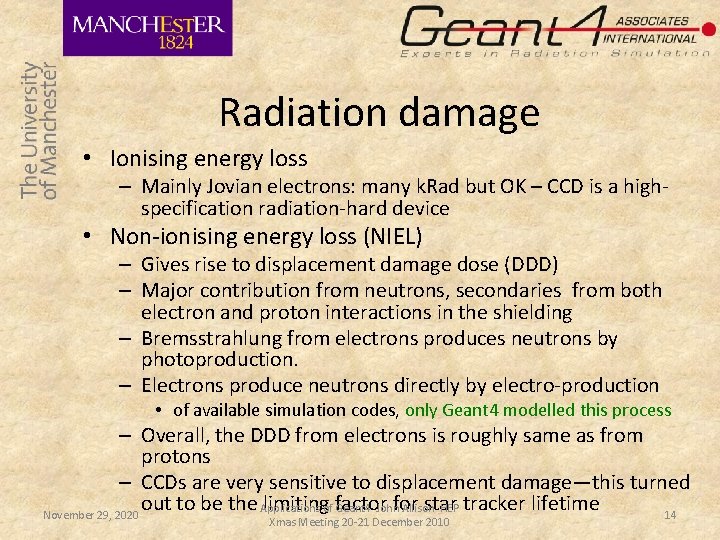 Radiation damage • Ionising energy loss – Mainly Jovian electrons: many k. Rad but Radiation damage • Ionising energy loss – Mainly Jovian electrons: many k. Rad but