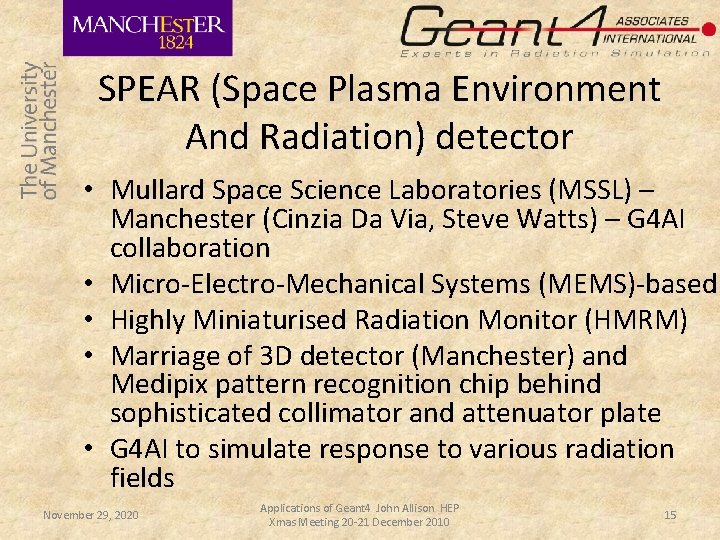 SPEAR (Space Plasma Environment And Radiation) detector • Mullard Space Science Laboratories (MSSL) – SPEAR (Space Plasma Environment And Radiation) detector • Mullard Space Science Laboratories (MSSL) –