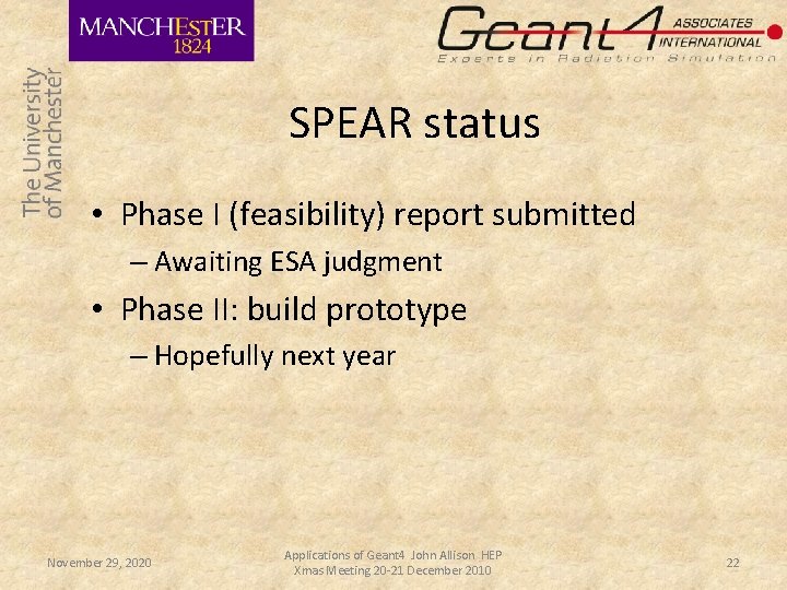 SPEAR status • Phase I (feasibility) report submitted – Awaiting ESA judgment • Phase SPEAR status • Phase I (feasibility) report submitted – Awaiting ESA judgment • Phase
