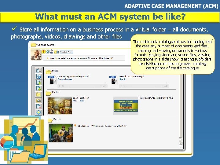 What must an ACM system be like? ü Store all information on a business