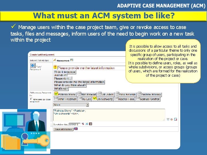 What must an ACM system be like? ü Manage users within the case project