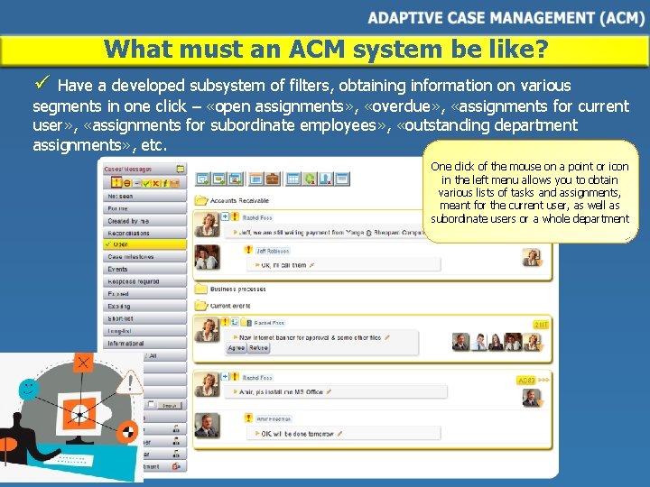 What must an ACM system be like? ü Have a developed subsystem of filters,