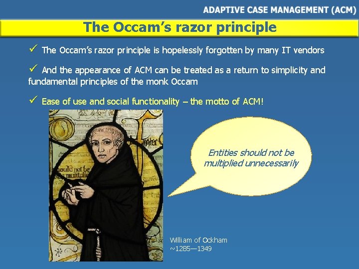 The Occam’s razor principle ü The Occam’s razor principle is hopelessly forgotten by many