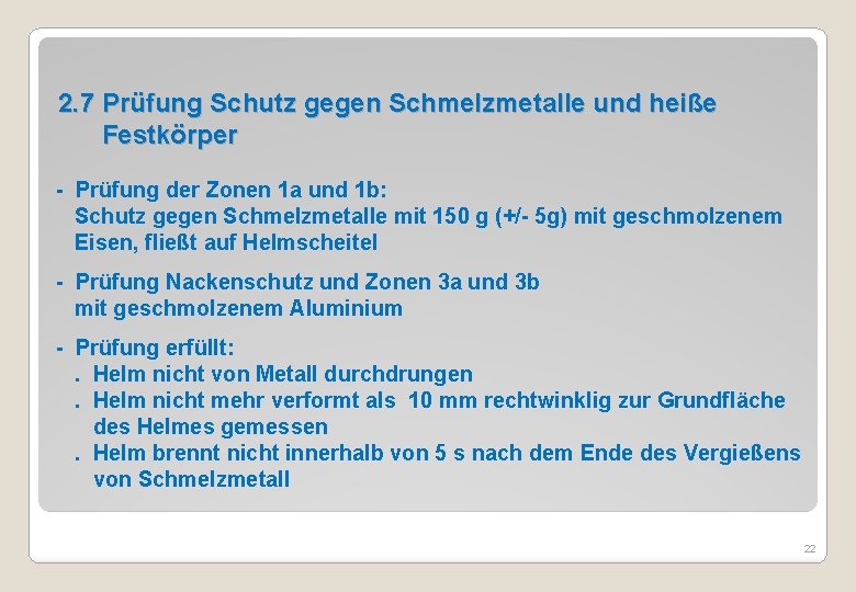 2. 7 Prüfung Schutz gegen Schmelzmetalle und heiße Festkörper - Prüfung der Zonen 1