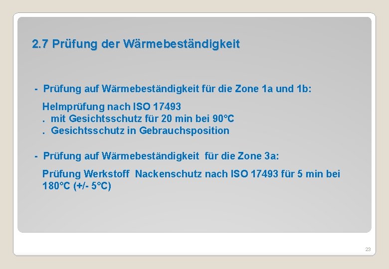 2. 7 Prüfung der Wärmebeständigkeit - Prüfung auf Wärmebeständigkeit für die Zone 1 a